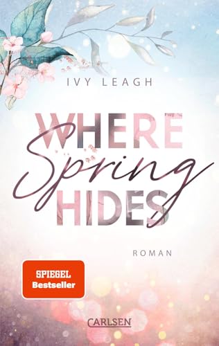 Where Spring Hides (Festival-Serie 3): Berührende New Adult Romance über die Schatten der Vergangenheit | Limitierte Auflage mit Farbschnitt