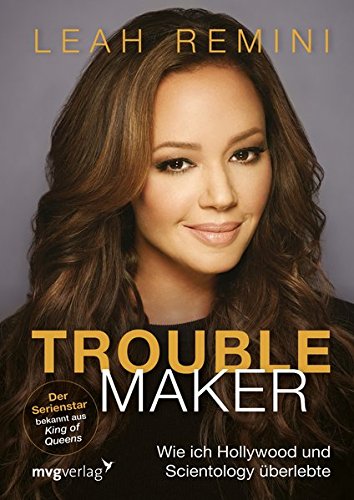 Troublemaker: Wie ich Hollywood und Scientology überlebte von mvg Verlag