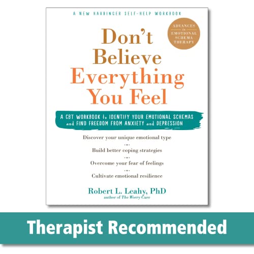 Don't Believe Everything You Feel: A CBT Workbook to Identify Your Emotional Schemas and Find Freedom from Anxiety and Depression von New Harbinger Publications