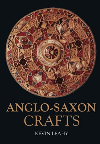Anglo-Saxon Crafts (Revealing History (Paperback)) von Tempus