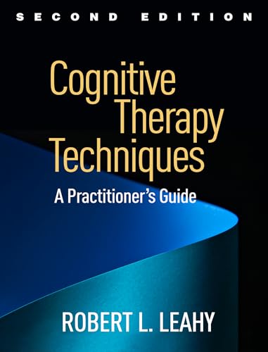 Cognitive Therapy Techniques, Second Edition: A Practitioner's Guide
