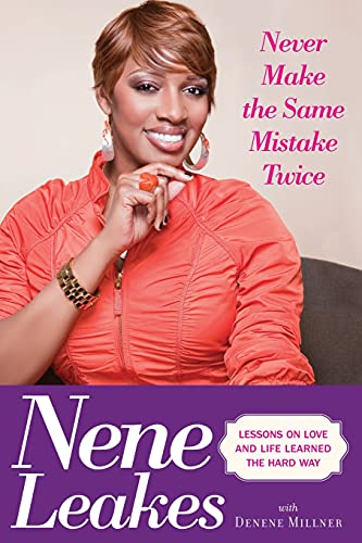 Never Make the Same Mistake Twice: Lessons on Love and Life Learned the Hard Way