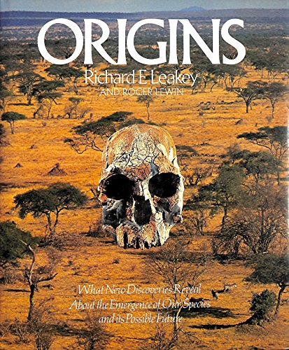 Origins: What New Discoveries Reveal About the Evolution of Our Species and Its Possible Future