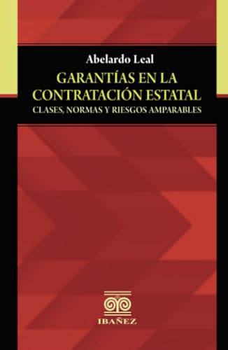 Garantías en la contratación estatal: Clases, normas y riesgos amparables Garantías en la contratación estatal: Clases, normas y riesgos amparables von Grupo Editorial Ibañez
