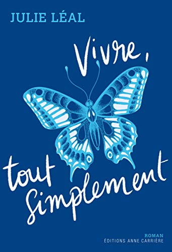 Vivre, tout simplement Vivre, tout simplement von ANNE CARRIERE