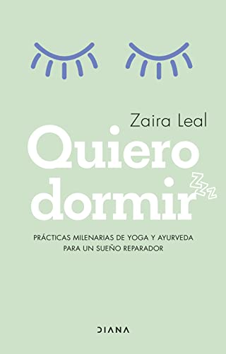 Quiero dormir: Prácticas milenarias de yoga y ayueveda para un sueño reparador (Salud natural) von Diana Editorial