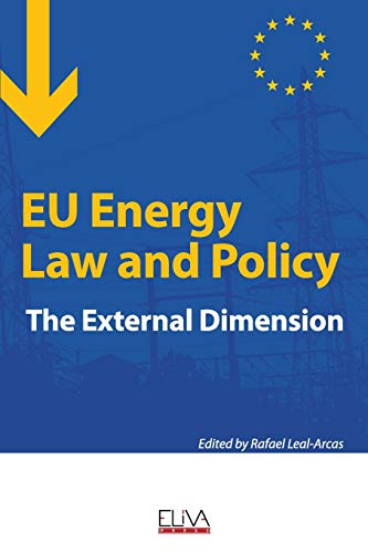 EU Energy Law and Policy: The external dimension von Eliva Press
