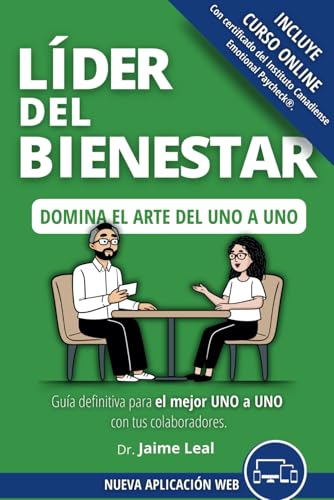 Lidera con bienestar - El arte del UNO a UNO: Método para tener el mejor UNO a UNO de tu vida