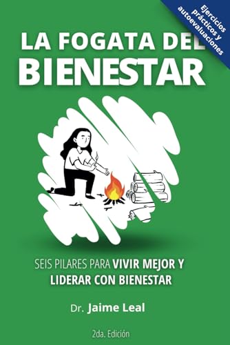 La fogata del bienestar: Seis pilares para vivir mejor y liderar con bienestar