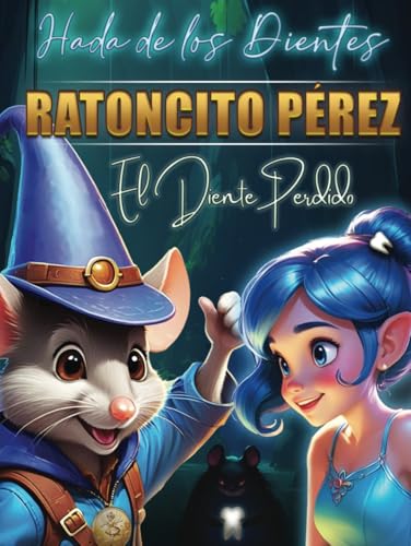 El hada de los dientes y el ratón Pérez: El diente perdido. von Independently published