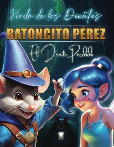 El hada de los dientes y el ratón Pérez: El diente perdido. von Independently published