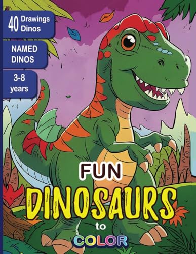 Fun Dinosaurs to Color - Cute & Educational Baby Dino Coloring Book for Kids, Toddlers & Boys.: Jumbo Dinosaur Adventure, Kawaii & Cartoon Pages von Independently published
