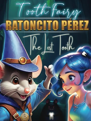 The Tooth Fairy and Ratoncito Pérez: The lost tooth. von Independently published