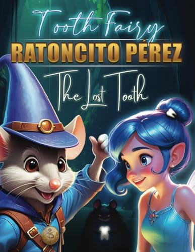 The Tooth Fairy and Ratoncito Pérez: The lost tooth. von Independently published
