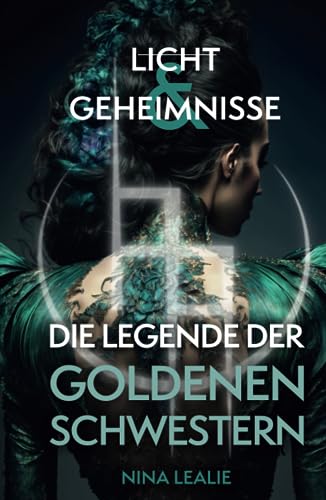 Die Legende der Goldenen Schwestern: Licht & Geheimnisse