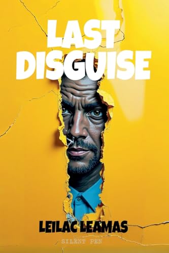 Last Disguise (Leilac Leamas) von Leilac Leamas