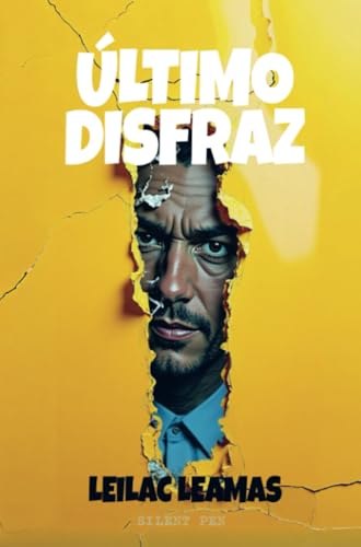 Último Disfraz Último Disfraz von Silent Pen
