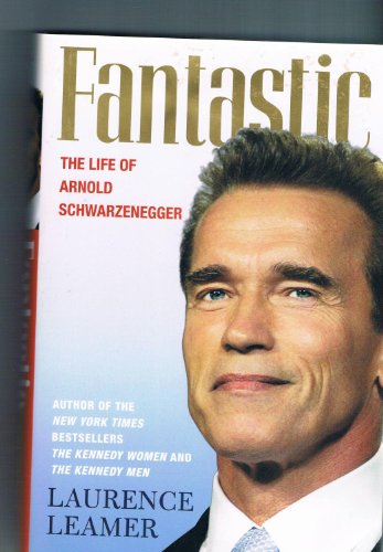 Fantastic: The Life Of Arnold Schwarzenegger