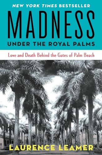Madness Under the Royal Palms: Love and Death Behind the Gates of Palm Beach von Hachette Books