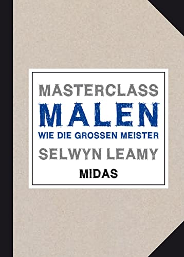 MASTERCLASS Malen: Wie die großen Meister (Midas Collection) von Midas Collection