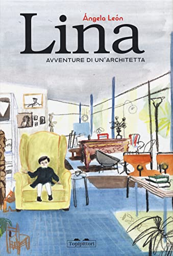 Lina. Avventure di un'architetta. Ediz. a colori (Albi) von TopiPittori