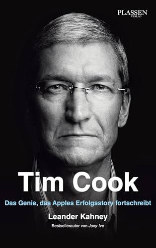 Tim Cook: Das Genie, das Apples Erfolgsstory fortschreibt von Plassen Verlag