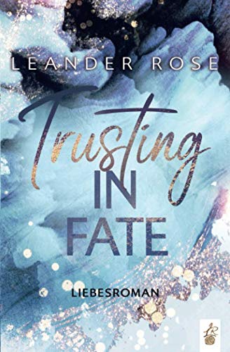 Trusting in Fate: Liebesroman (Los Angeles - Lovestorys, Band 3)