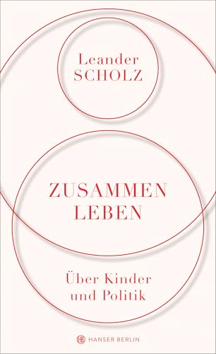 Zusammenleben. Über Kinder und Politik Zusammenleben. Über Kinder und Politik