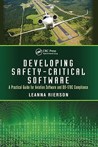 Developing Safety-Critical Software: A Practical Guide for Aviation Software and DO-178C Compliance von CRC Press