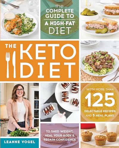 The Keto Diet: The Complete Guide to a High-Fat Diet