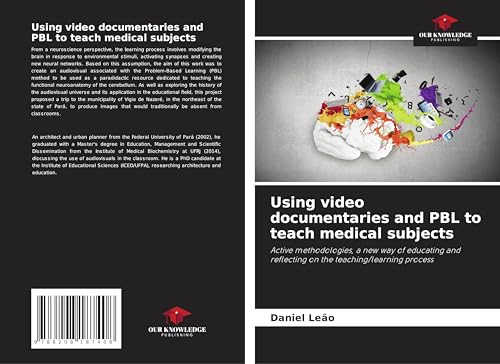 Using video documentaries and PBL to teach medical subjects: Active methodologies, a new way of educating and reflecting on the teaching/learning process