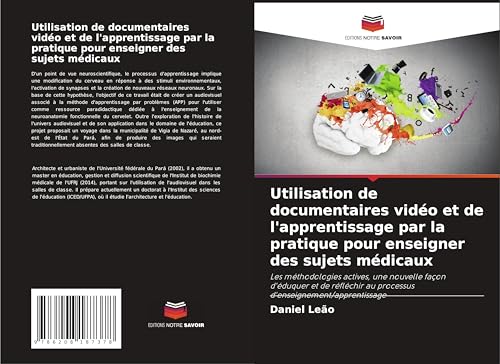 Utilisation de documentaires vidéo et de l'apprentissage par la pratique pour enseigner des sujets médicaux: Les méthodologies actives, une nouvelle ... au processus d'enseignement/apprentissage