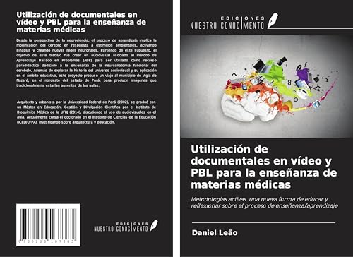 Utilización de documentales en vídeo y PBL para la enseñanza de materias médicas: Metodologías activas, una nueva forma de educar y reflexionar sobre el proceso de enseñanza/aprendizaje Utilización de documentales en vídeo y PBL para la enseñanza de materias médicas: Metodologías activas, una nueva forma de educar y reflexionar sobre el proceso de enseñanza/aprendizaje