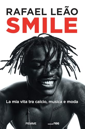 Smile. La mia vita tra calcio, musica e moda (Saggi PM)