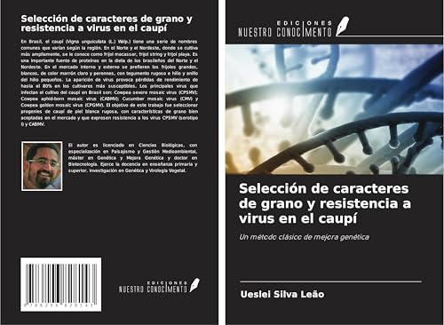 Selección de caracteres de grano y resistencia a virus en el caupí: Un método clásico de mejora genética von Ediciones Nuestro Conocimiento
