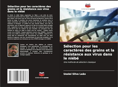 Sélection pour les caractères des grains et la résistance aux virus dans le niébé: Une méthode de sélection classique von Editions Notre Savoir