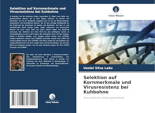 Selektion auf Kornmerkmale und Virusresistenz bei Kuhbohne: Eine klassische Züchtungsmethode von Verlag Unser Wissen