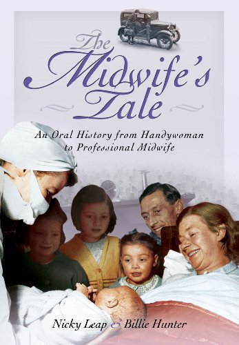 Midwife's Tale: An Oral History From Handywoman to Professional Midwife von Pen and Sword