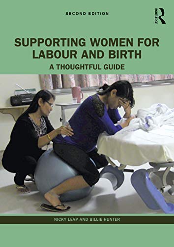Supporting Women for Labour and Birth: A Thoughtful Guide von Routledge