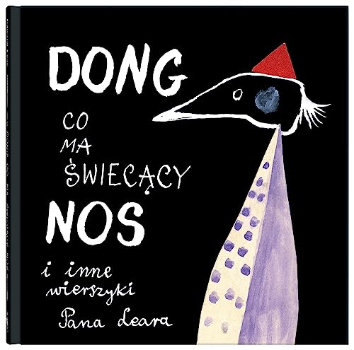 Dong co ma świecący nos i inne wierszyki Pana Leara von Dwie Siostry