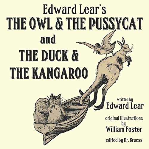 Edward Lear's The Owl & The Pussycat and The Duck & The Kangaroo Edward Lear's The Owl & The Pussycat and The Duck & The Kangaroo