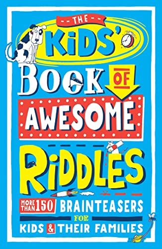 The Kids' Book of Awesome Riddles: More than 150 brain teasers for kids & their families von Michael O'Mara Books