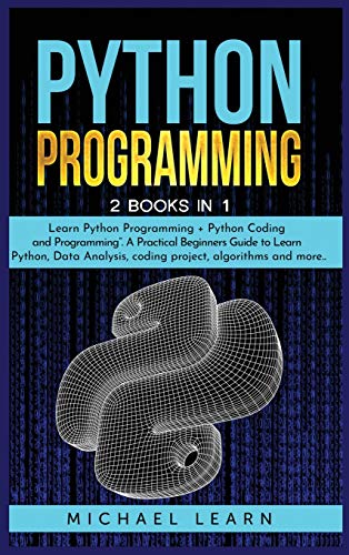 Python Programming: 2 BOOKS IN 1: " Learn Python Programming + Python Coding and Programming". A Practical Beginners Guide to Learn Python, Data Analysis, coding project, algorithms and more .. von Mikcorp Ltd.