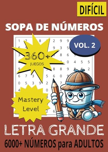 Sopa de Números para Adultos Difícil Vol. 2: Mastery Level Nivel avanzado Libro de Letra Grande mas de 360 juegos Numéricos con Soluciones 6000+ ... Ocultas 21 x 29,7 cm (8,27" x 11,69") von Independently published