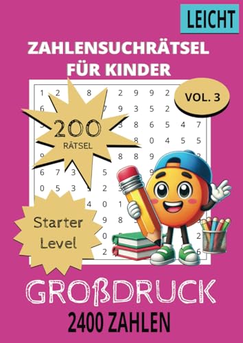 Zahlensuchrätsel für Kinder Vol. 3: Starter Level Großdruck 200 Zahlenrätsel mit Lösungen, 2400 versteckte Zahlenkombinationen 21 x 29,7 cm (8,27" x 11,69") von Independently published