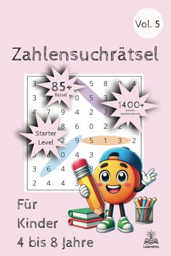 Zahlensuchrätsel: Für Kinder von 4 bis 8 Jahren – Starter Level Vol. 5 Zahlensuchrätsel: Für Kinder von 4 bis 8 Jahren – Starter Level Vol. 5 von Independently published