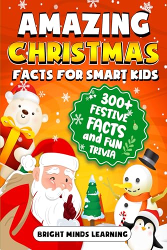 Amazing Christmas Facts for Smart Kids: 300+ Festive Facts and Fun Trivia to Light Up the Holidays (Super Fun Fact Book for Kids Age 8 - 12) (Super Fun Christmas Books For Kids, Band 2) von Independently published