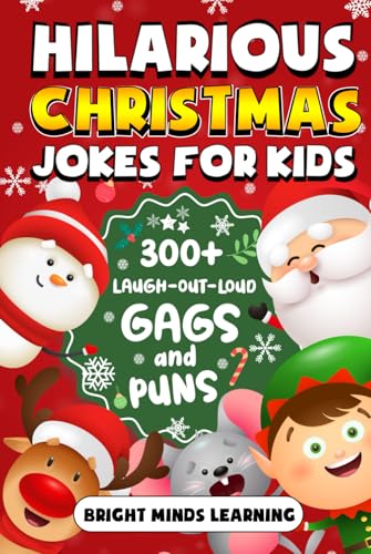 Hilarious Christmas Jokes for Kids: 300+ Laugh-Out-Loud Gags and Puns for Festive Fun (Super Fun Joke Book for Kids Age 8-12) (Super Fun Christmas Books For Kids, Band 1) von Independently published