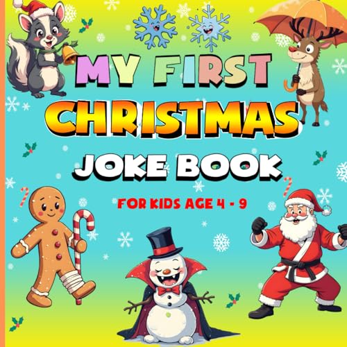 My First Christmas Joke Book For Kids Age 4 - 9: Festive Gags For Young Readers (Super Fun Joke Book For Kids) (Super Fun Christmas Books For Kids, Band 4) von Independently published