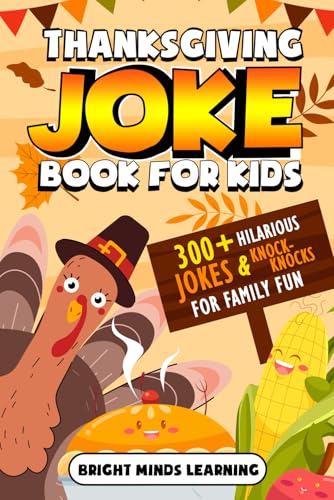 Thanksgiving Joke Book for Kids: 300+ Hilarious Gags and Knock-Knocks for Family Fun (Thanksgiving Fun Books For Kids) von Independently published